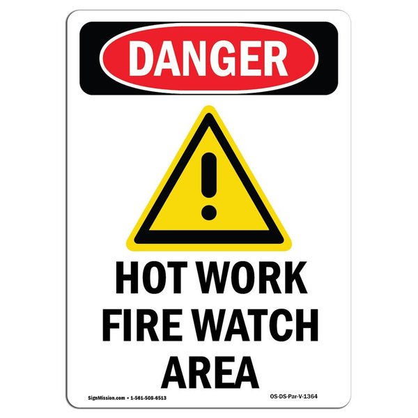 Signmission OSHA Danger Sign, Hot Work Fire Watch Area, 7in X 5in Decal, 5" W, 7" H, Portrait OS-DS-D-57-V-1364